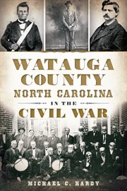 Watauga County, North Carolina in the Civil War cover image