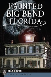 Haunted Big Bend, Florida cover image