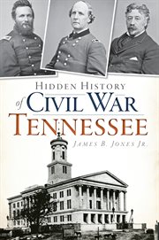 Hidden history of Civil War Tennessee cover image