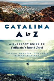 Catalina A to Z a glossary guide to California's island jewel cover image