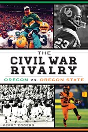 The Civil War rivalry Oregon vs. Oregon State cover image