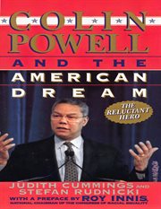 Colin Powell and the American Dream : The Reluctant Hero cover image