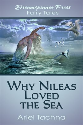 Cover image for Why Nileas Loved the Sea