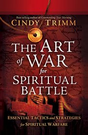 The art of war for spiritual battle. Essential Tactics and Strategies for Spiritual Warfare cover image