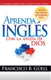 Aprenda inglés con la ayuda de dios. Un manual básico para el buen uso del inglés cover image