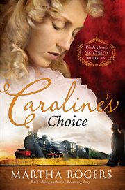 Caroline's choice. Winds Across the Prairie, Book Four cover image