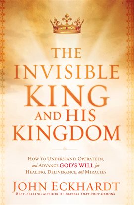 Cover image for The Invisible King and His Kingdom