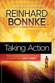 Taking action. Receiving and Operating in the Gifts and Power of the Holy Spirit cover image