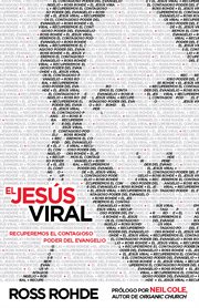 El jesús viral. Recuperemos el contagioso poder del evangelio cover image