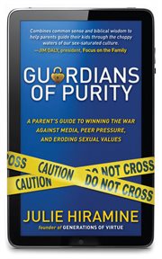Guardians of purity : a parent's guide to winning the war against media, peer pressure, and eroding sexual values cover image