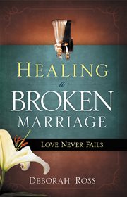 Healing a broken marriage. Love Never Fails cover image