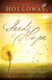 Seeds of hope. Daily Devotions to Inspire and Lift You Up During Difficult Times cover image