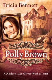 Polly brown. A Modern-Day Oliver With a Twist cover image