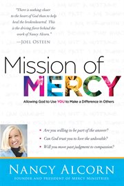 Mission of mercy. Allowing God to Use YOU to Make a Difference in Others cover image