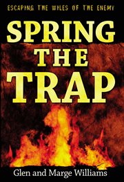 Spring the trap. Escaping the Wiles of the Enemy cover image