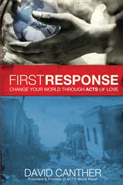 First response. Change Your World Through Acts of Love cover image