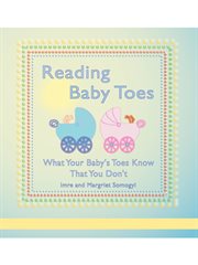 Reading baby toes. What Your Baby's Toes Know That You Don't cover image