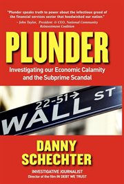 Plunder investigating our economic calamity and the subprime scandal cover image