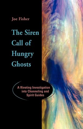 Cover image for The Siren Call of Hungry Ghosts