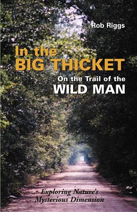 Cover image for In the Big Thicket on the Trail of the Wild Man