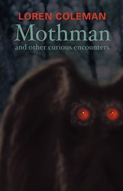 Mothman and other curious encounters cover image