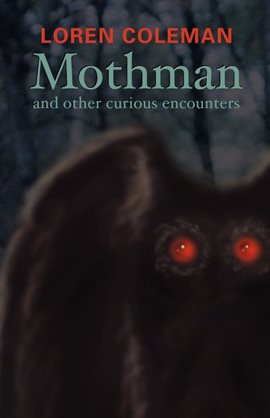 Cover image for Mothman and Other Curious Encounters