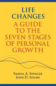 Life changes a guide to the seven stages of personal growth cover image