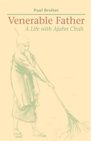 Venerable father a life with Ajahn Chah cover image