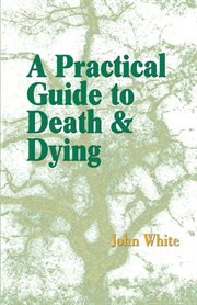 A practical guide to death & dying cover image