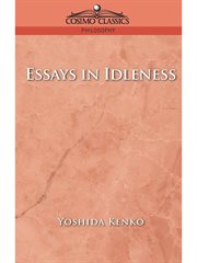 Essays in idleness;: the Tsurezuregusa of Kenkō cover image
