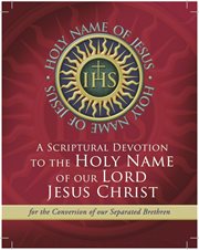 A scriptural novena to the holy name of our lord jesus christ cover image