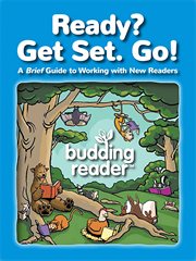 Ready? get set. go!. A Brief Guide to Working with New Readers cover image