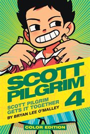 Scott Pilgrim. Vol. 4. Scott Pilgrim Gets It Together cover image