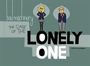 Bad machinery. Volume 4, The case of the lonely one cover image