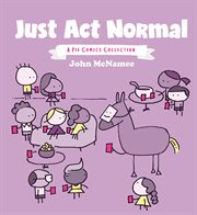 Just act normal : a Pie Comics collection cover image