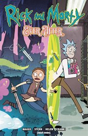 Rick and morty ever after. Volume 1 cover image