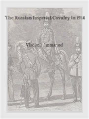 The russian imperial cavalry in 1914 cover image