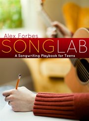 Songlab : A Songwriting Playbook for Teens cover image