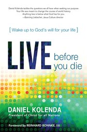 Live before you die : wake up to God's will for your life cover image