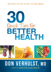 30 quick tips for better health. An Easy-to-Do Guide to Wellness cover image