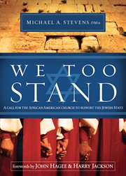 We too stand. A Call for the African-American Church to Support the Jewish State cover image