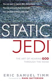Static Jedi : the art of hearing God through the noise cover image