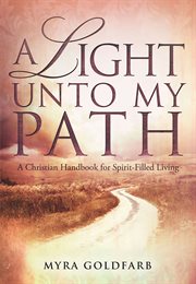 A light unto my path. A Christian Handbook for Spirit-Filled Living cover image