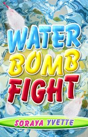 Water bomb fight : Matt and Tim Riley versus the girls team cover image