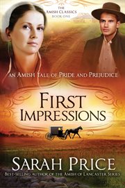 First impressions. An Amish Tale of Pride and Prejudice cover image