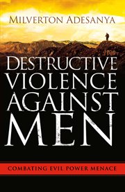 Destructive violence against men cover image