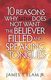 10 reasons satan does not want the believer filled and speaking in tongues cover image