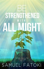 Be strengthened with all might cover image