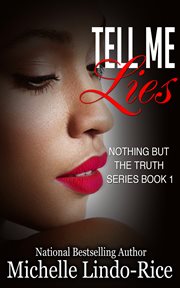 Tell Me Lies Nothing But the Truth Series, Book 1 cover image