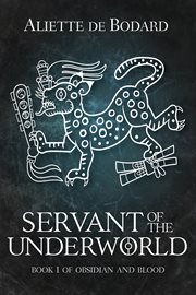 Obsidian and blood. Volume 1, Servant of the underworld cover image